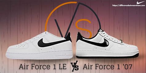 nike air force 1 low unterschied|Air Force 1 LE vs 1 ’07 ( 7 Key Differenc.